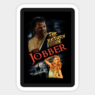 THE RETURN OF THE JOBBER Sticker